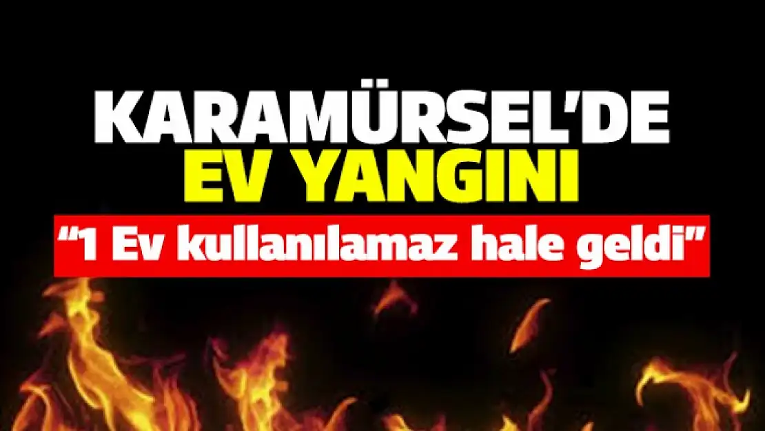 Karamürsel'de Yangın, 1 ev kullanılamaz hale geldi