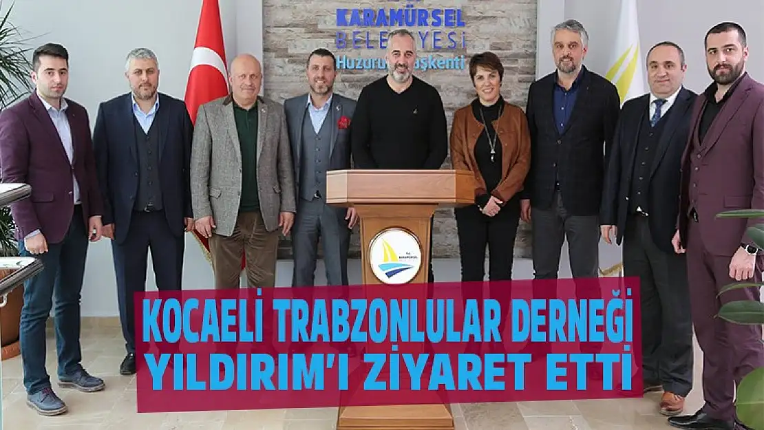 Kocaeli Trabzonlular Derneği Yıldırım'ı ziyaret etti