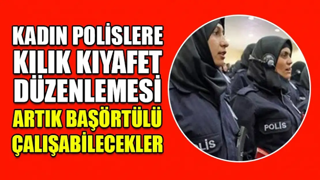 Kadın Polislere Yeni Düzenlemeler