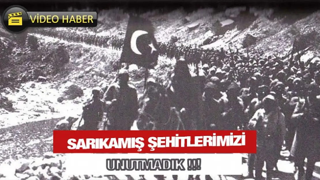 SARIKAMIŞ'I Unutmadık, UNUTTURMAYIZ !