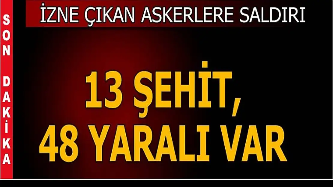 TSK: 13 kahraman personelimiz şehit oldu