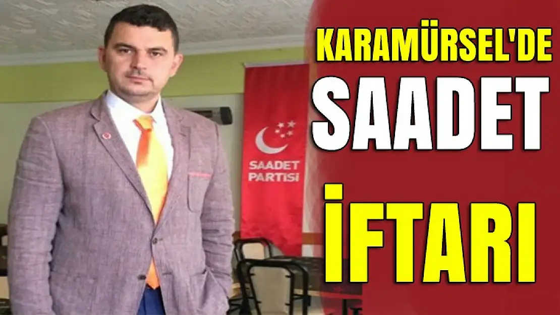 KARAMÜRSEL'DE SAADET İFTARI