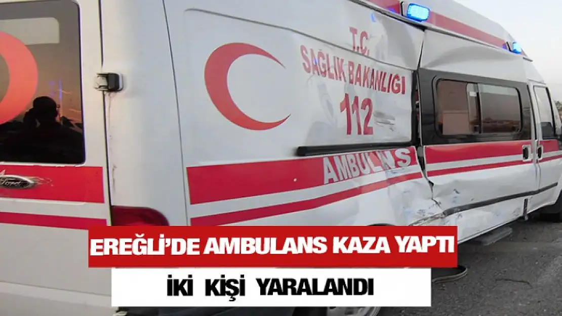 Hasta taşıyan Ambulans kaza yaptı