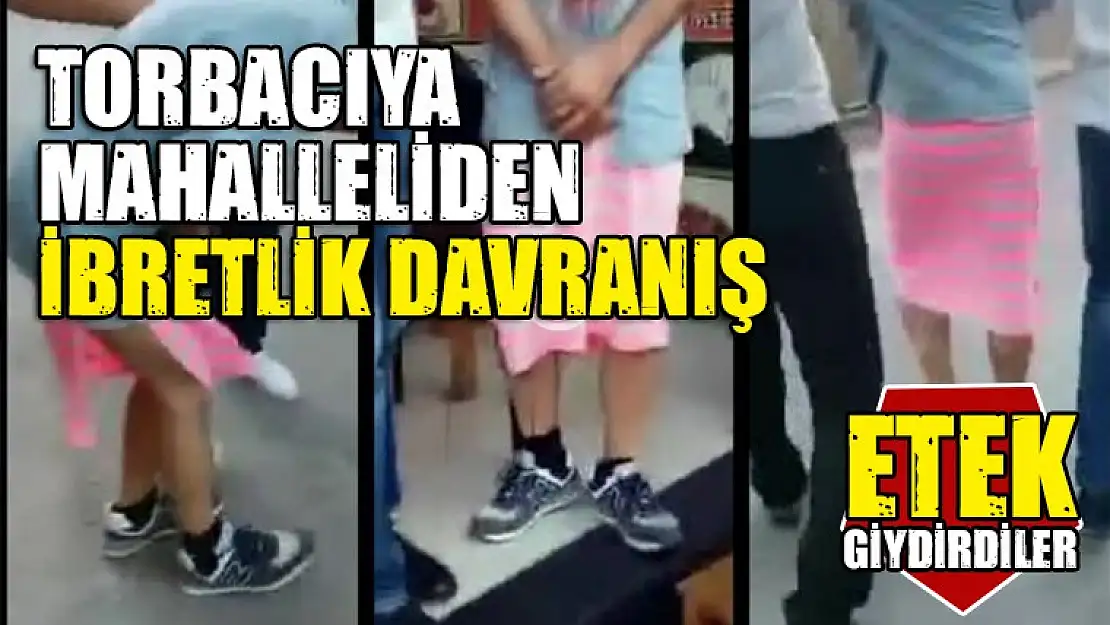 Mahalleliden Torbacıya İbretlik Davranış