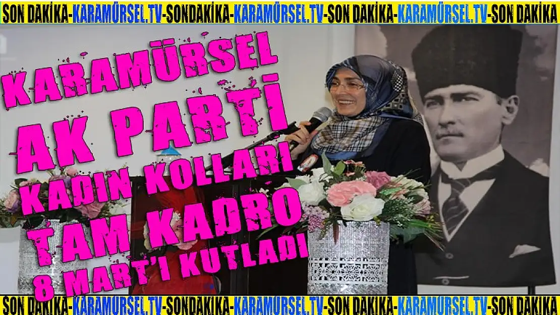 AK Parti Kadın Kolları, 8 Mart Dünya Kadınlar gününü kutladı