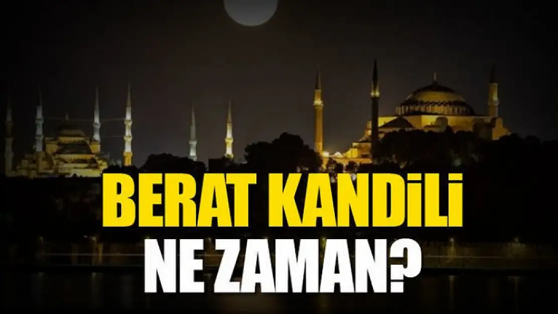 Berat Kandili ne zaman kutlanacak?