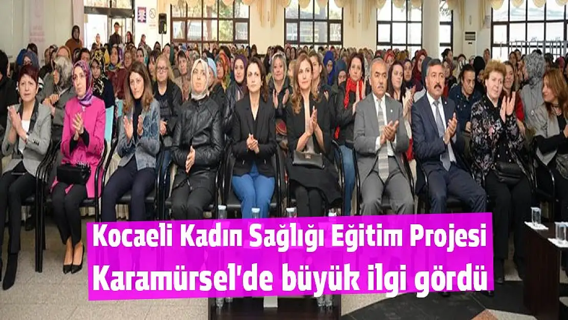 Kadın sağlığı eğitimine Karamürsel'de büyük katılım