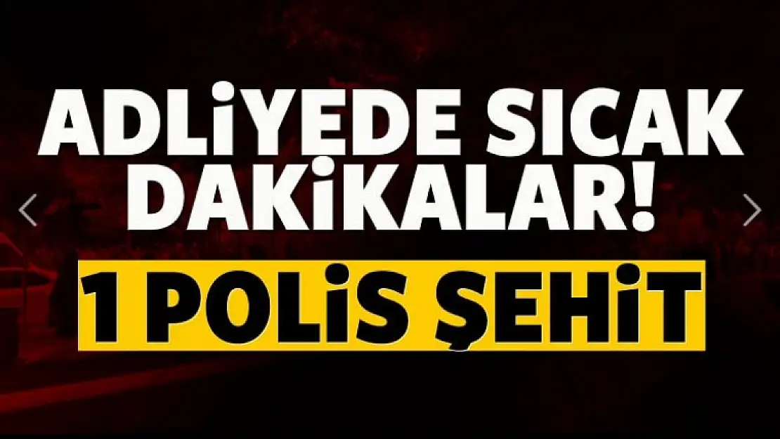 Son dakika... Adliyede dehşet. 1 polis şehit, CHP'li avukat yaralı