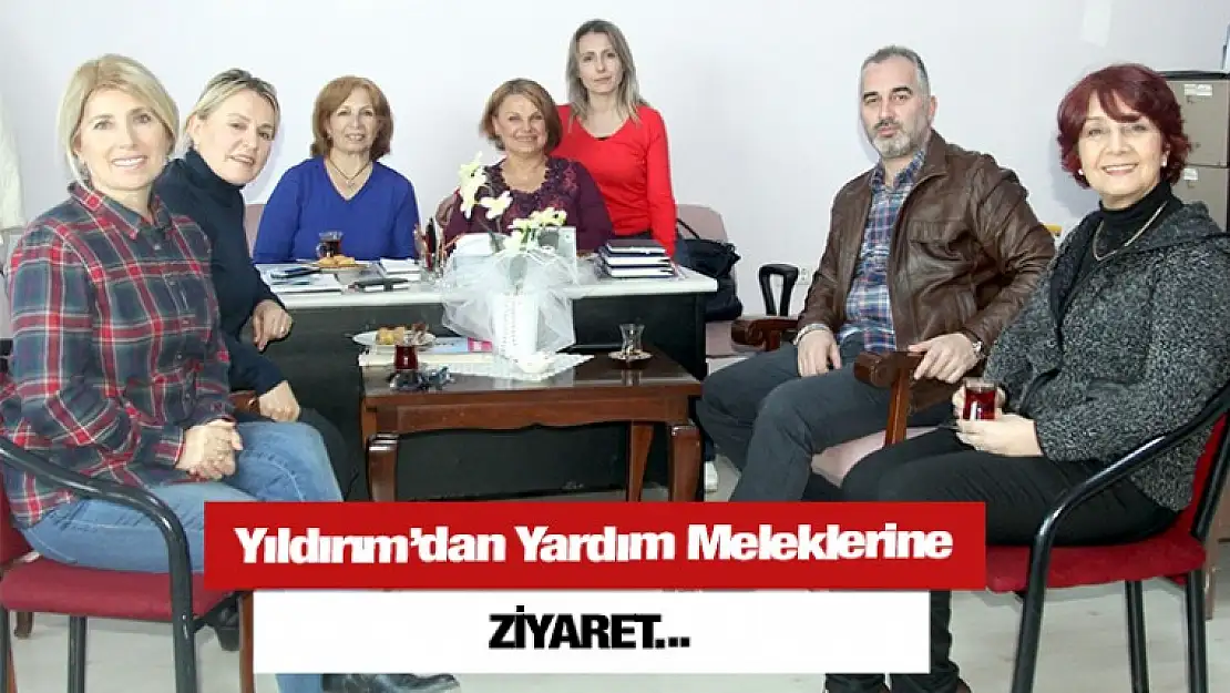 Yıldırım'dan Yardım Meleklerine Ziyaret