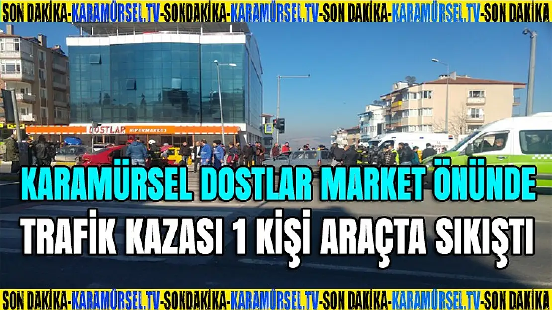 Karamürsel'de trafik kazası 1 kişi araçta sıkıştı