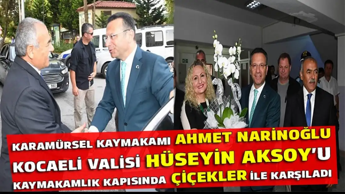 Ahmet Narinoğlu Kocaeli Valisi Hüseyin Aksoy'u ağırladı