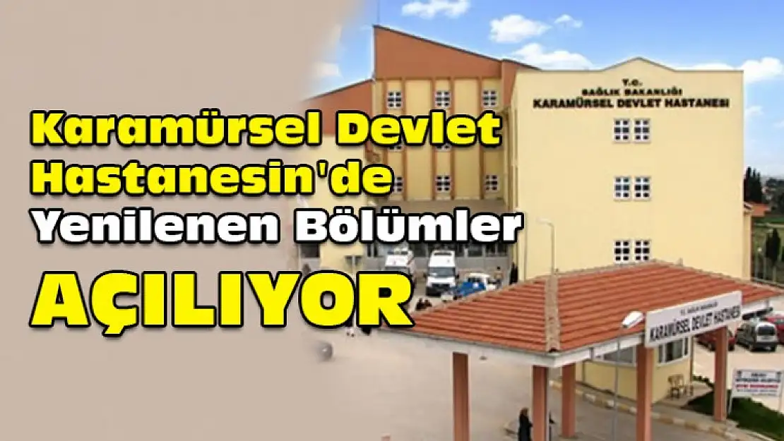 Devlet Hastanesin'de Yenilenen Bölümler Açılıyor