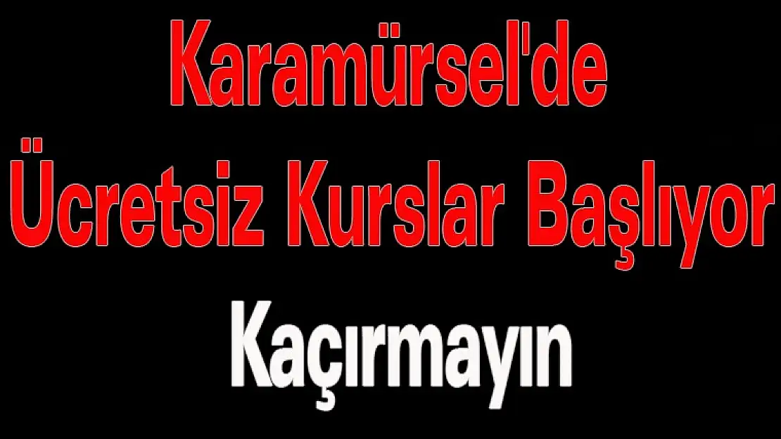 Karamürsel'de Ücretsiz Kurslar Başlıyor  Kaçırmayın