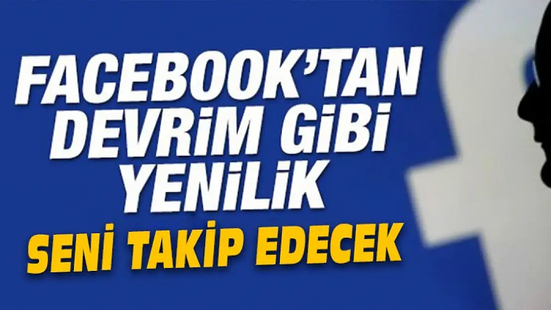 Facebook'tan Devrim Gibi Bir Yenilik