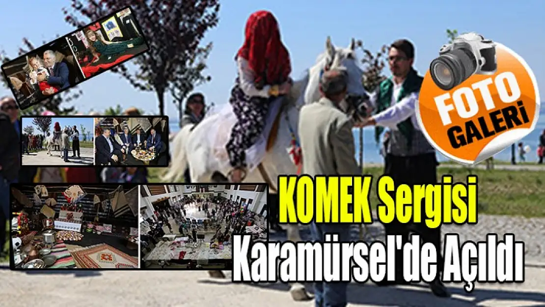 KOMEK Sergisi Karamürsel'de Açıldı