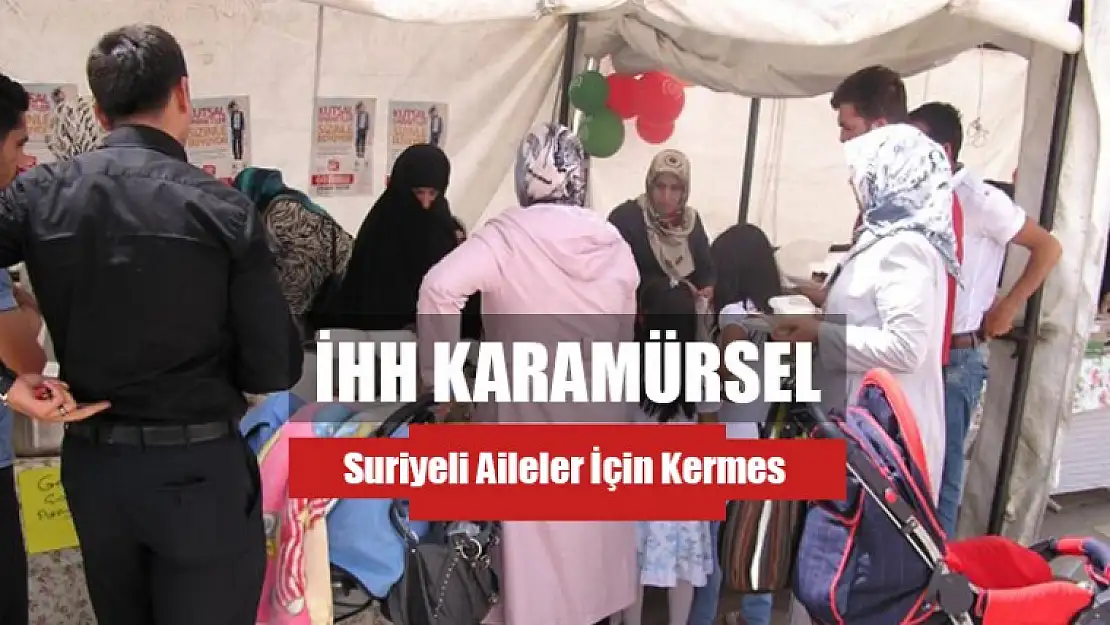 İHH'dan Suriyeli Aileler İçin Yardım Kermesi Düzenledi