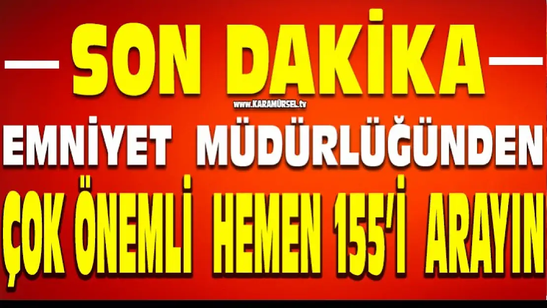 Emniyet Müdürlüğünden 'ÖNEMLİ ÇAĞRI'