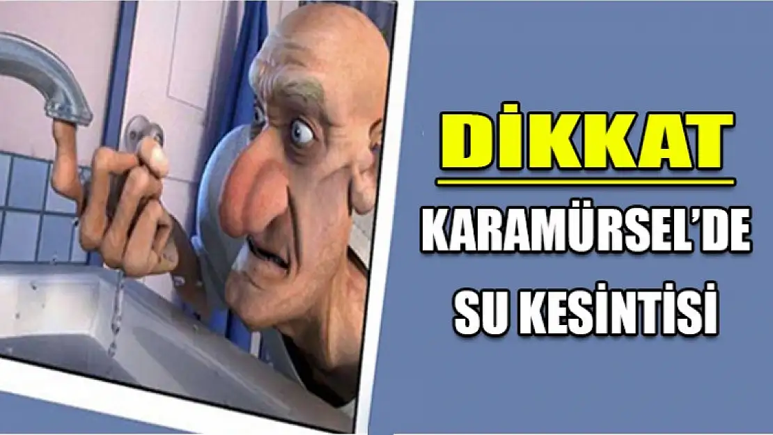 DİKKAT SULAR KESİLECEK