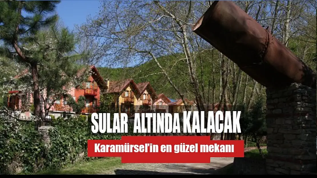 Başdeğirmen, sular altında KALACAK