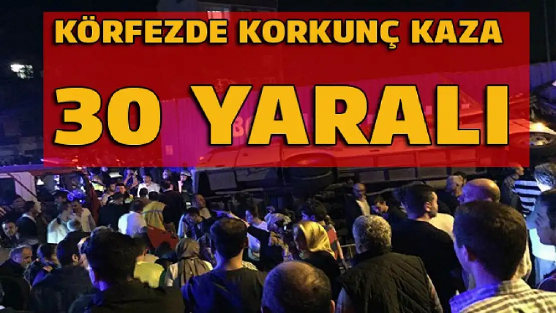 Körfez'de korkunç kaza 30 yaralı