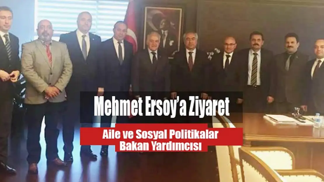 Aile ve Sosyal Politikalar Bakan Yardımcısı Ersoy'a ziyaret