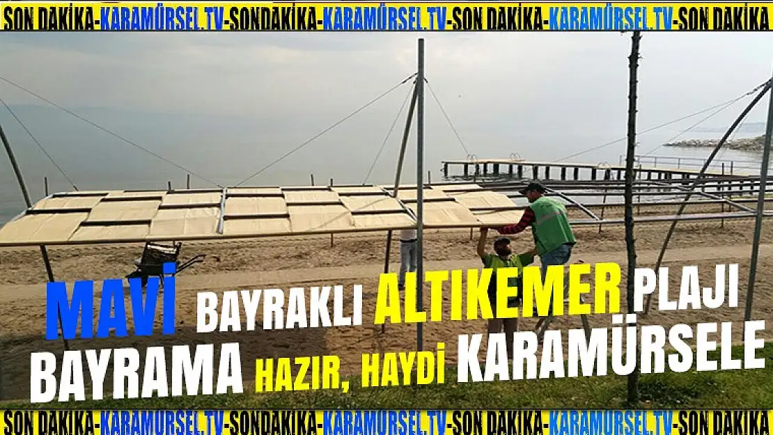 Mavi Bayraklı Altınkemer plajı bayrama hazırlanıyor