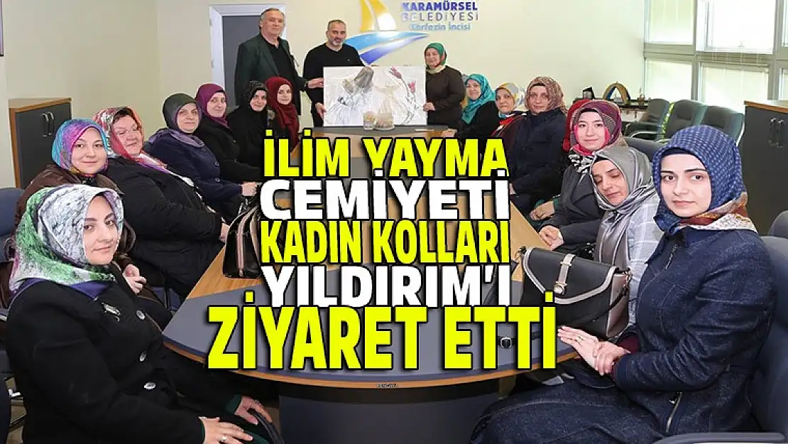 İlim yayma cemiyeti kadın kolları Yıldırım'ı ziyaret etti