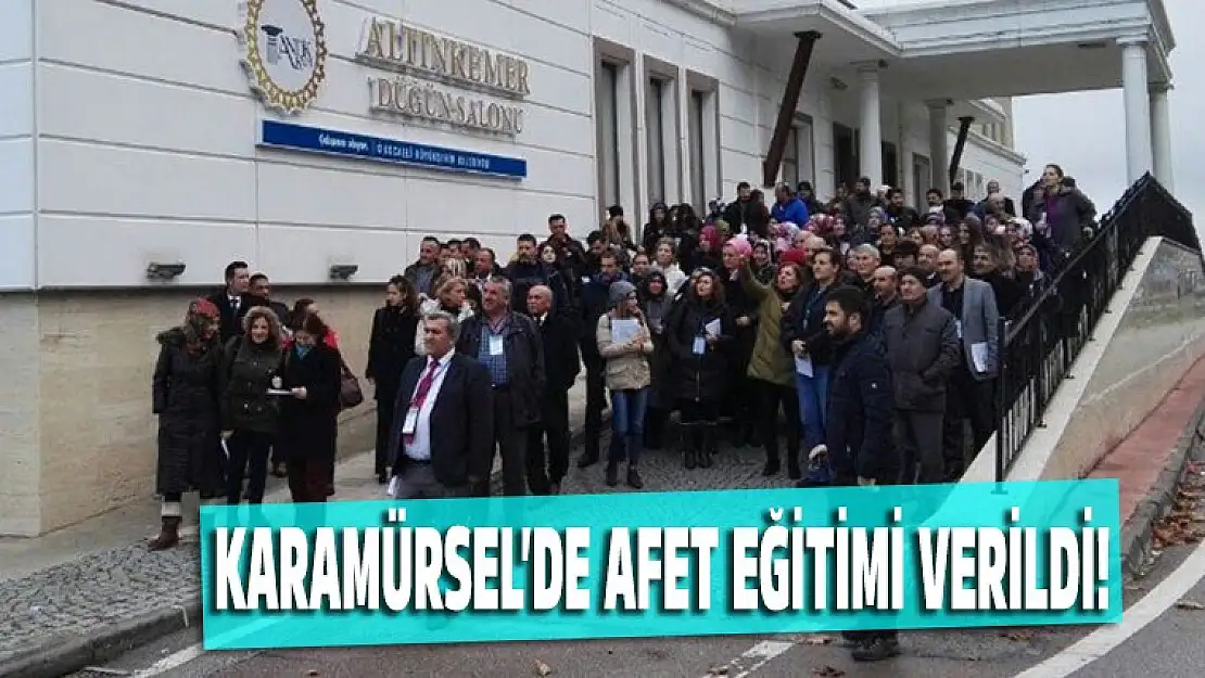 KARAMÜRSEL'DE AFET EĞİTİMİ VERİLDİ