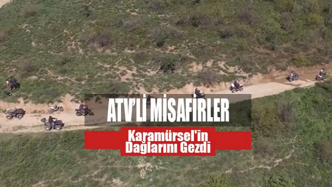 ATV'li Misafirler Karamürsel'in Dağlarını Gezdi