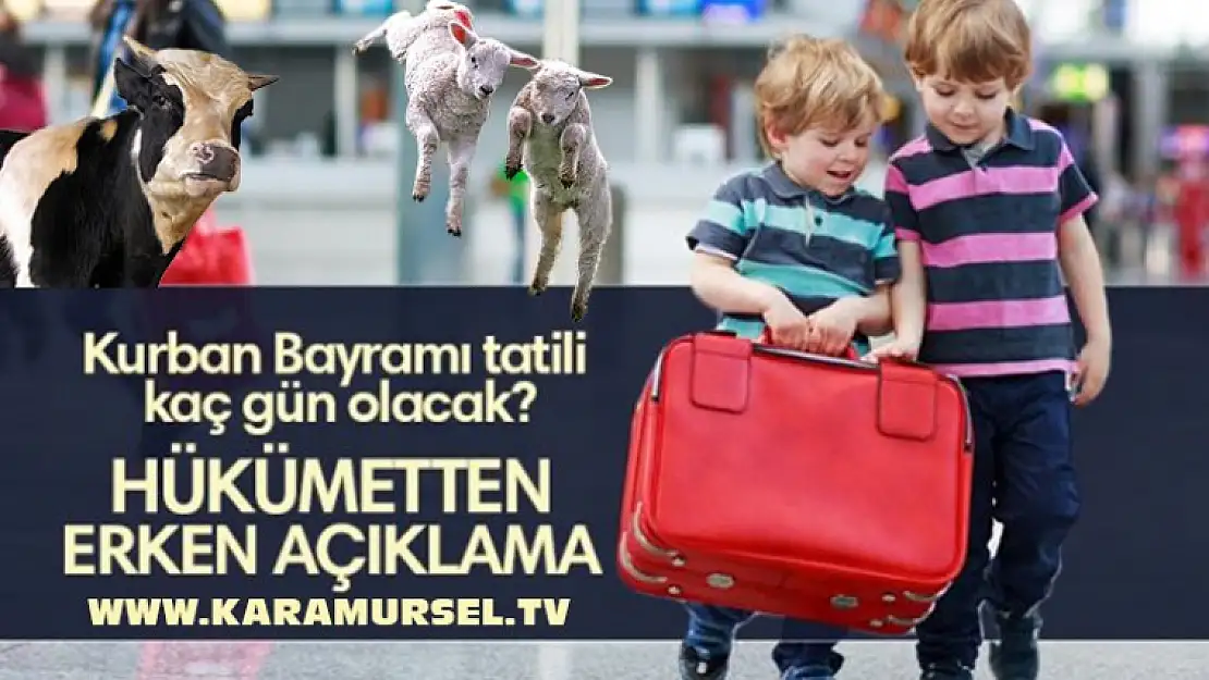 Kurban Bayramı Tatili Kaç Gün ? İşte detaylar...