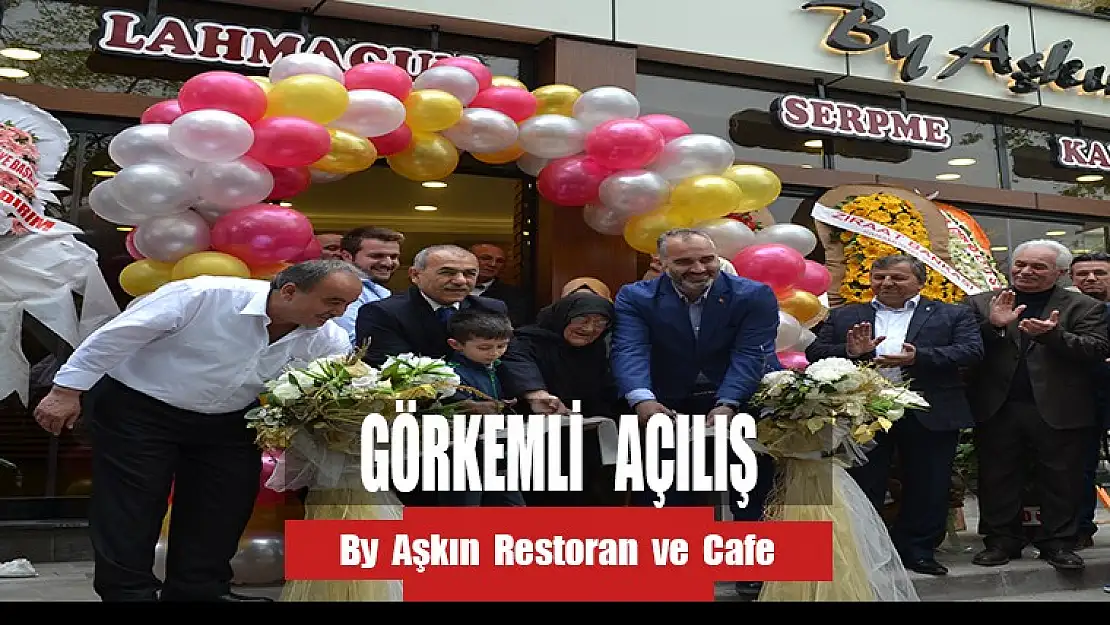 By Aşkın Restoran ve Cafe görkemli bir törenle açıldı