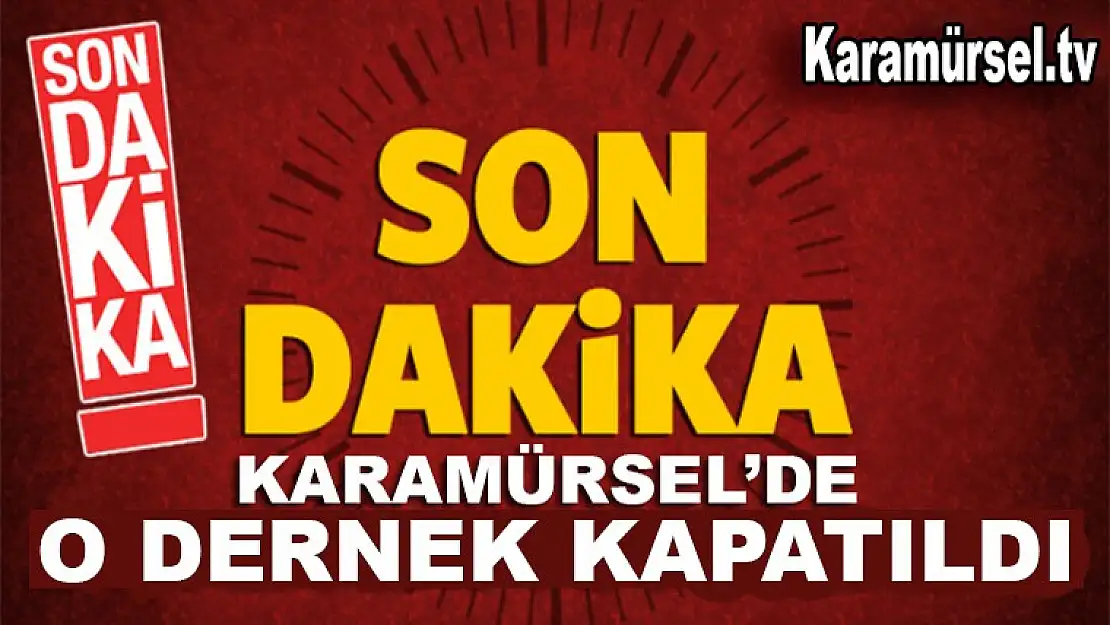 Karamürsel'deki O Dernek kapatıldı