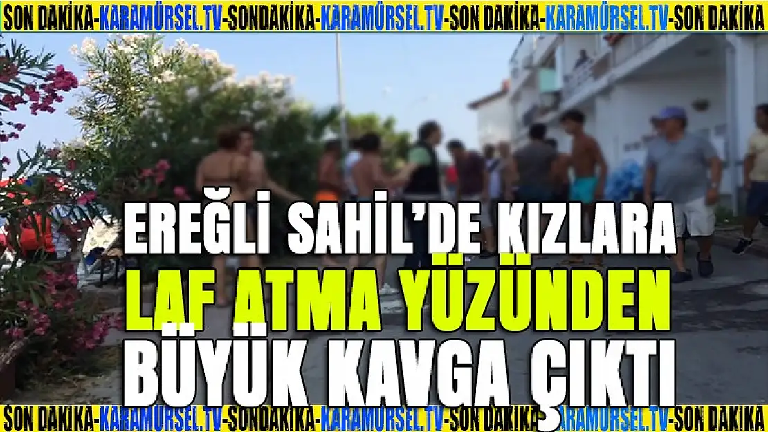 Ereğli sahilde büyük kavga