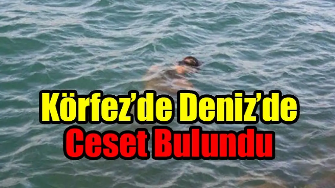 Kocaeli'de Deniz'de Ceset Bulundu