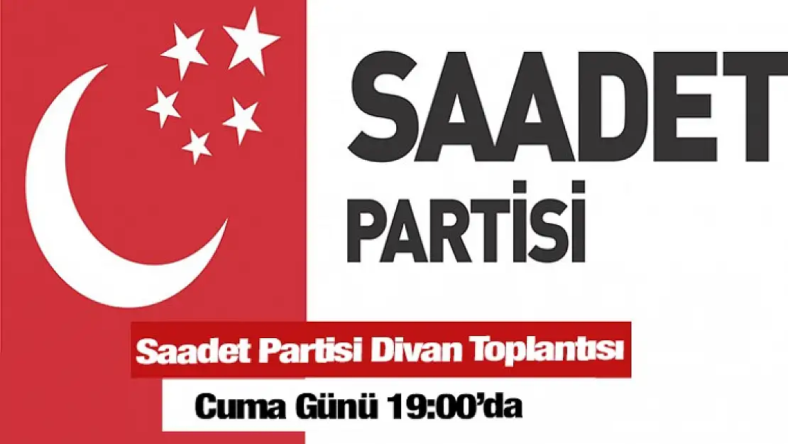 Saadet Partisi Divan Toplantısı