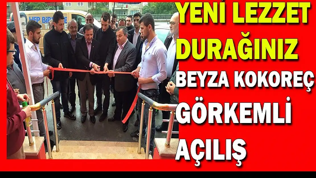 YENİ  LEZZET DURAĞINIZ BEYZA KOKOREÇ GÖRKEMLİ AÇILIŞ