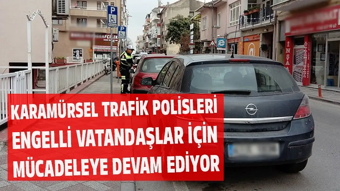 Karamürsel Emniyet hatalı parkların kökünü kazıyacak