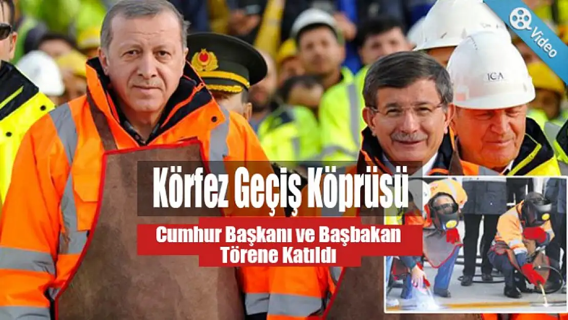 Körfez Geçiş Köprüsü Töreni