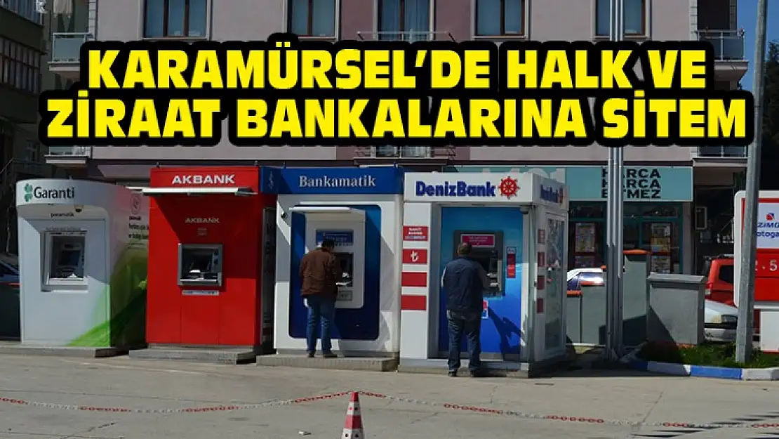 Karamürsel'de Halk ve Ziraat Bankalarına Sitem Var