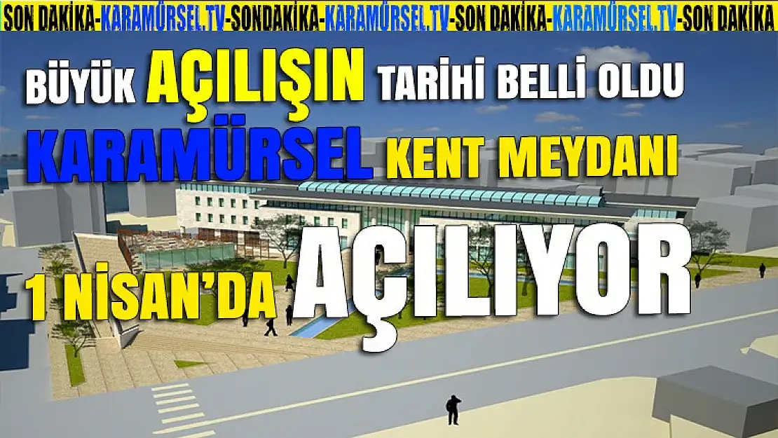 Karamürsel Kent Meydanı 1 Nisan'da açılıyor