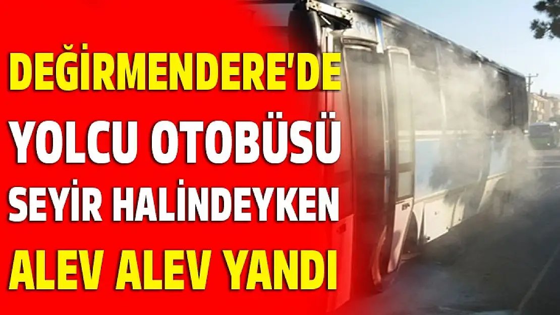 Halk otobüsü seyir halinde alev alev yandı!