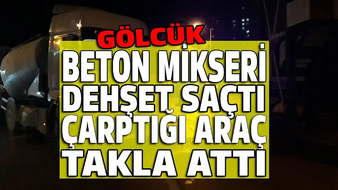 Gölcük D-130'da beton mikseri dehşet saçtı