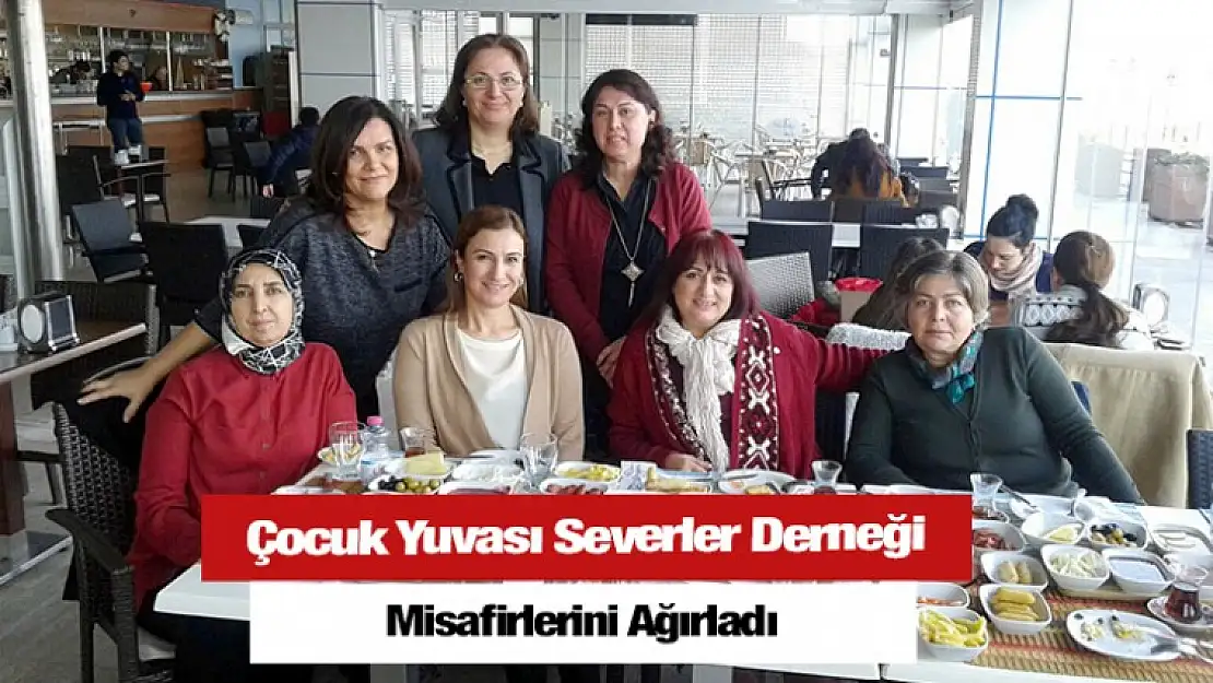 Çocuk Yuvası Severler Derneği'nin Ağır Misafirleri