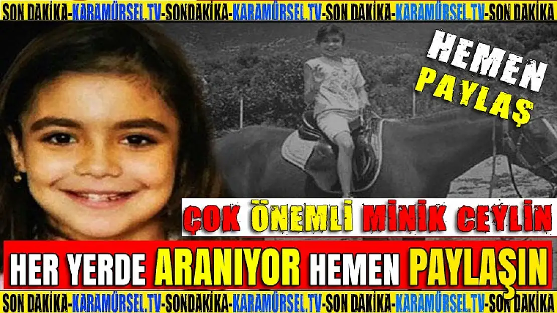 10 yaşındaki Ceylin Atik, HER YERDE ARANIYOR