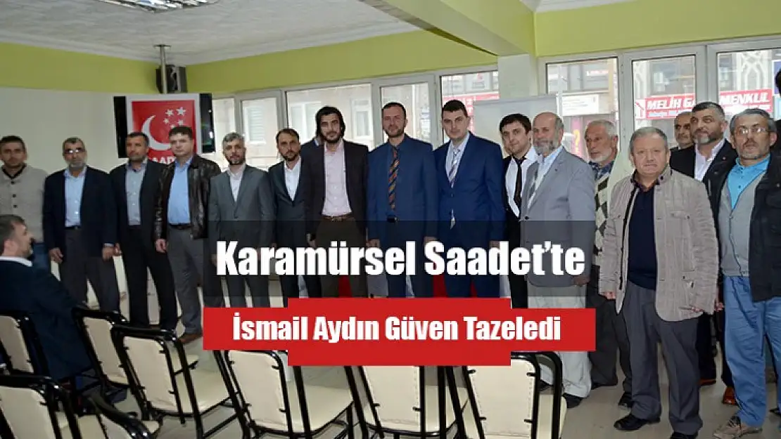 Karamürsel Saadet'te İsmail Aydın Güven Tazeledi