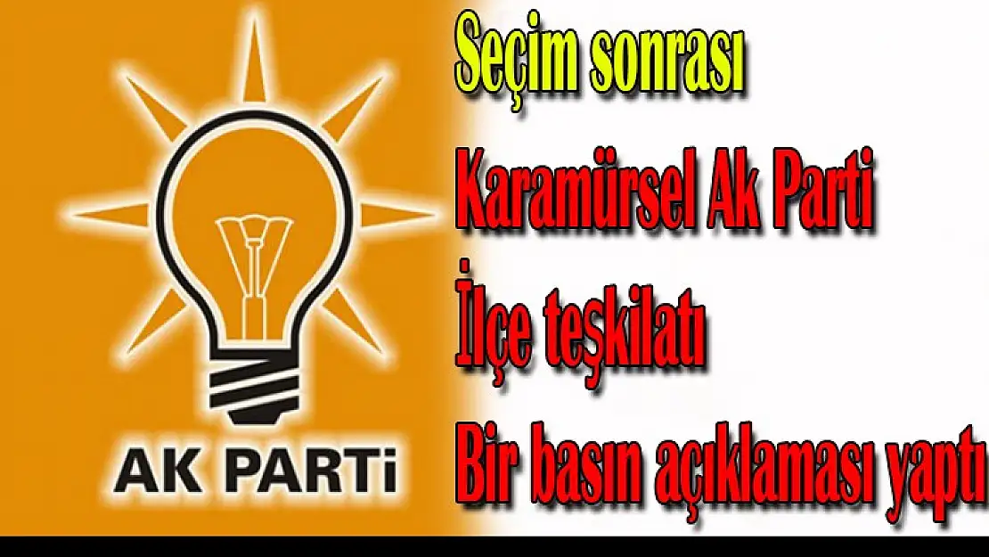 Seçim sonrası Karamürsel Ak Parti ilçe teşkilatı bir basın açıklaması yaptı