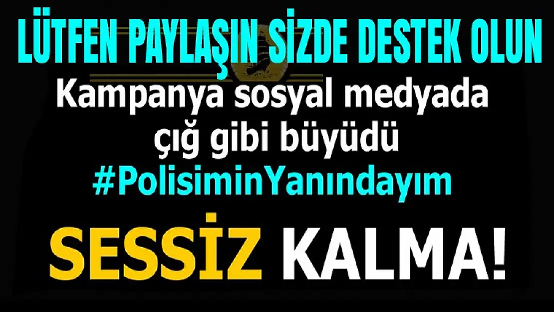 Sessiz kalma! #PolisiminYanındayım