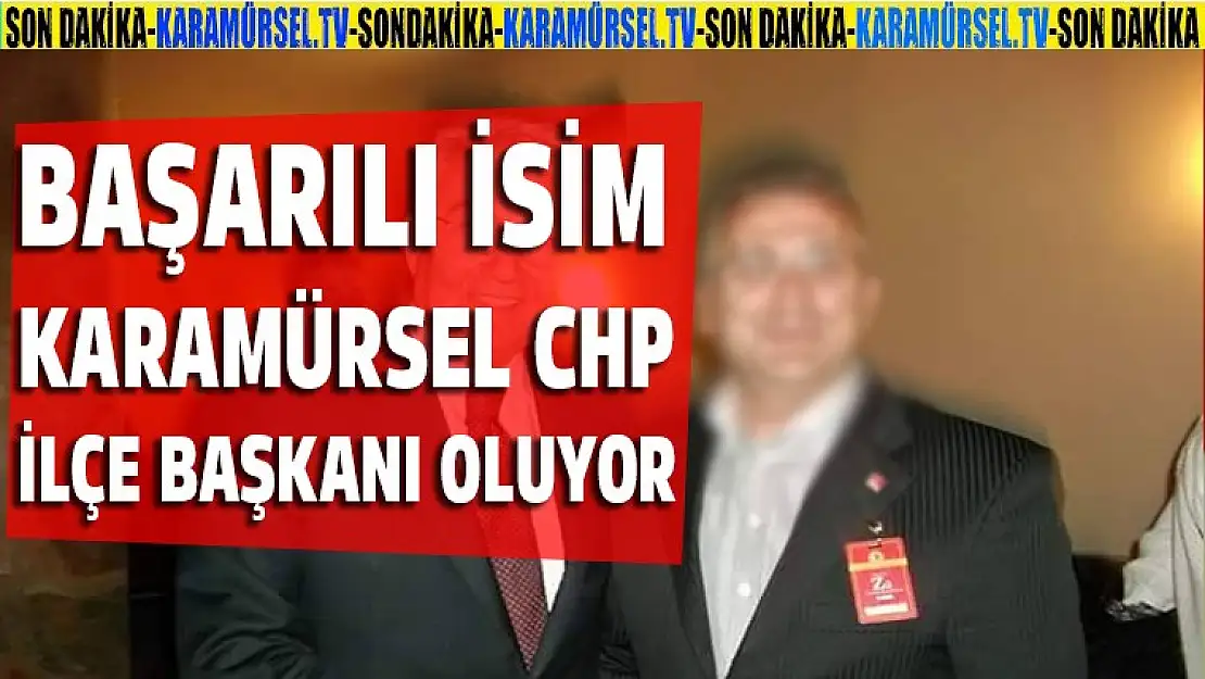 Karamürsel'de başarılı isim CHP ilçe başkanı oluyor