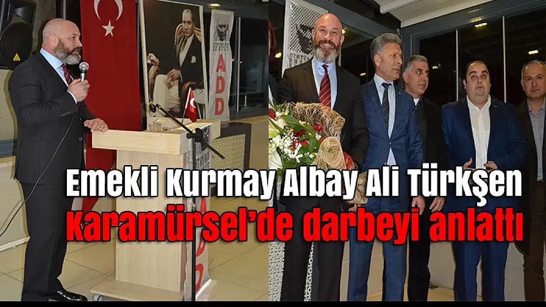 Emekli Kurmay Albay Ali Türkşen Karamürsel'de darbeyi anlattı