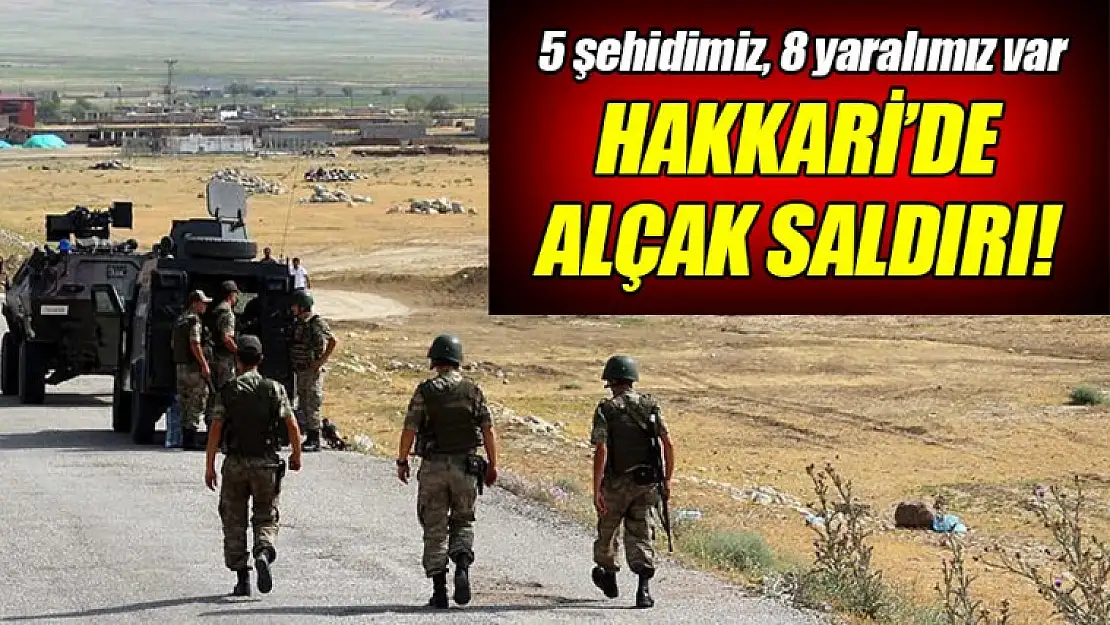 Hakkari'de terör saldırısı! 5 şehit